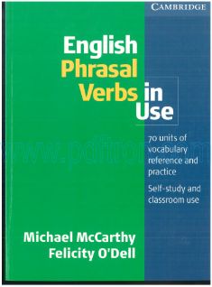 Cover of English Phrasal Verbs In Use - 70 units of vocabulary reference and practice self-study and classroom use(2004)[Cambridge Univ]-210p.pdf